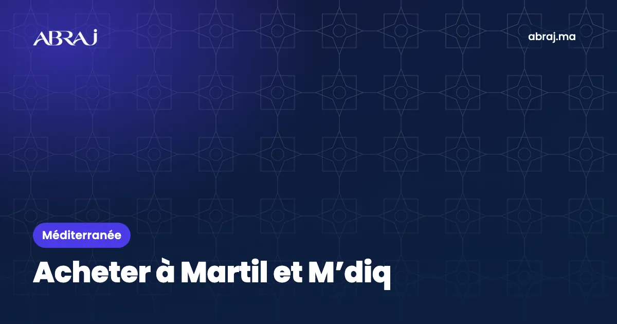 Acheter un appartement à Martil et M’diq en 2026 : prix et conseils