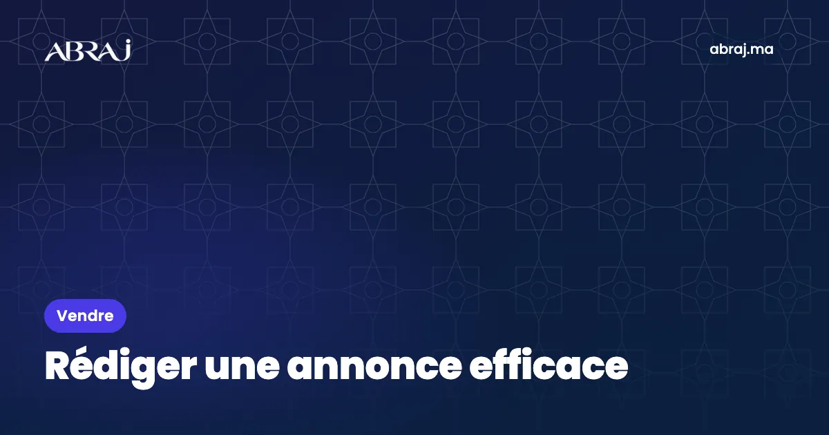Rédiger une annonce immobilière efficace : la méthode et un modèle