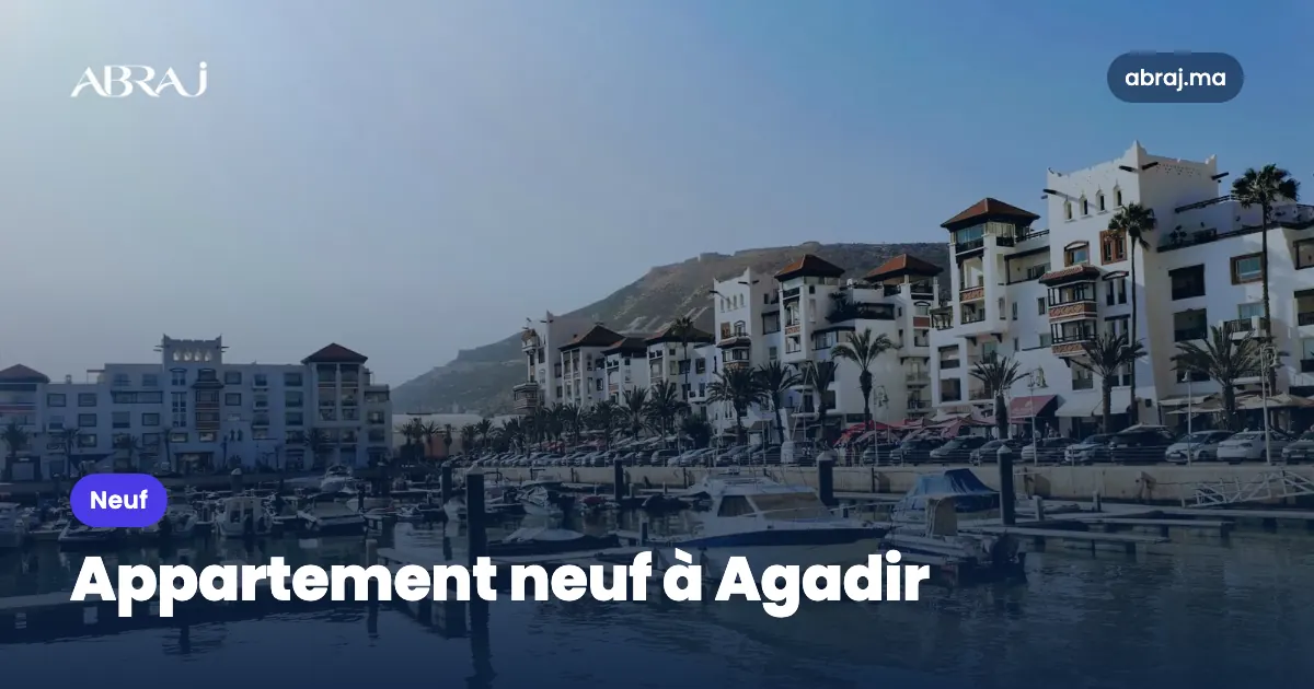 Acheter un appartement neuf à Agadir en 2026 : quartiers, prix et étapes