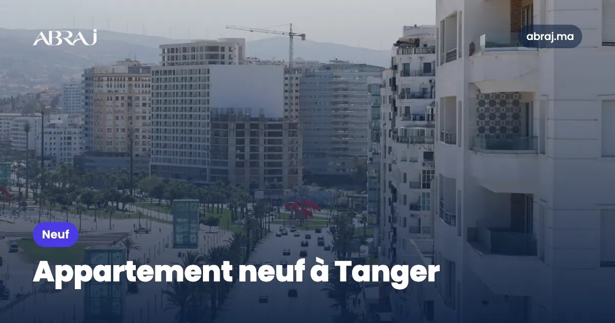 Acheter un appartement neuf à Tanger en 2026 : quartiers, prix et étapes