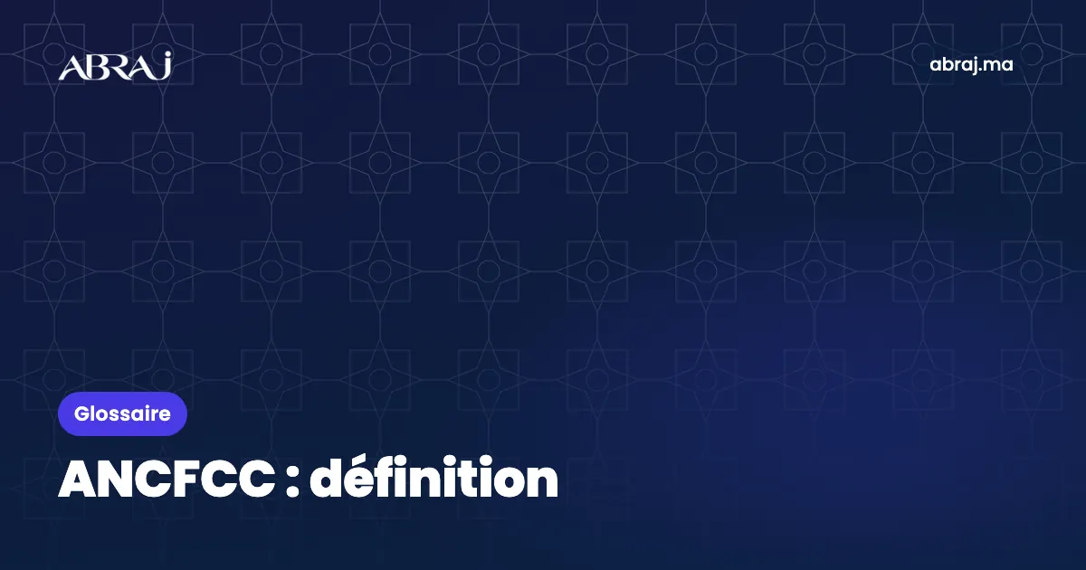 ANCFCC : définition, exemple et points de vigilance
