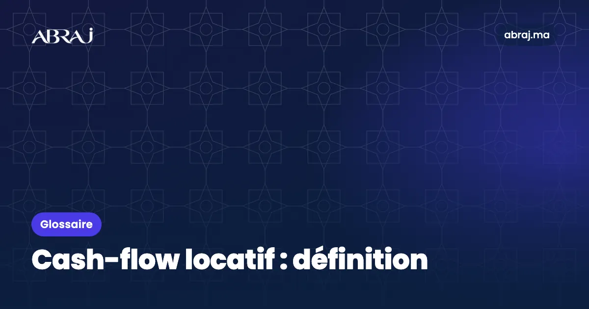 Cash-flow locatif : définition, exemple et points de vigilance