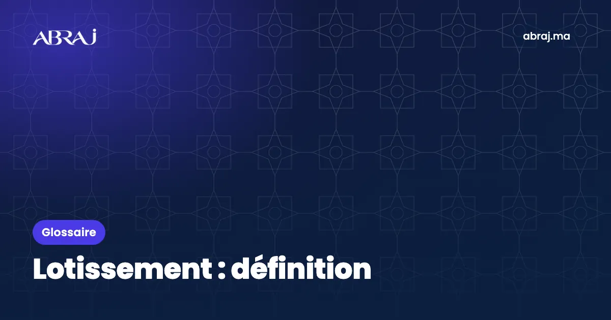 Lotissement : définition, exemple et points de vigilance