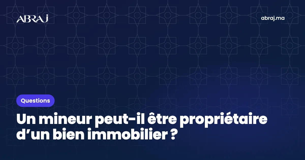 Un mineur peut-il être propriétaire d’un bien immobilier ?
