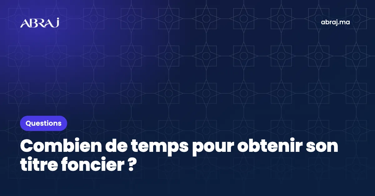 Combien de temps pour obtenir son titre foncier ?