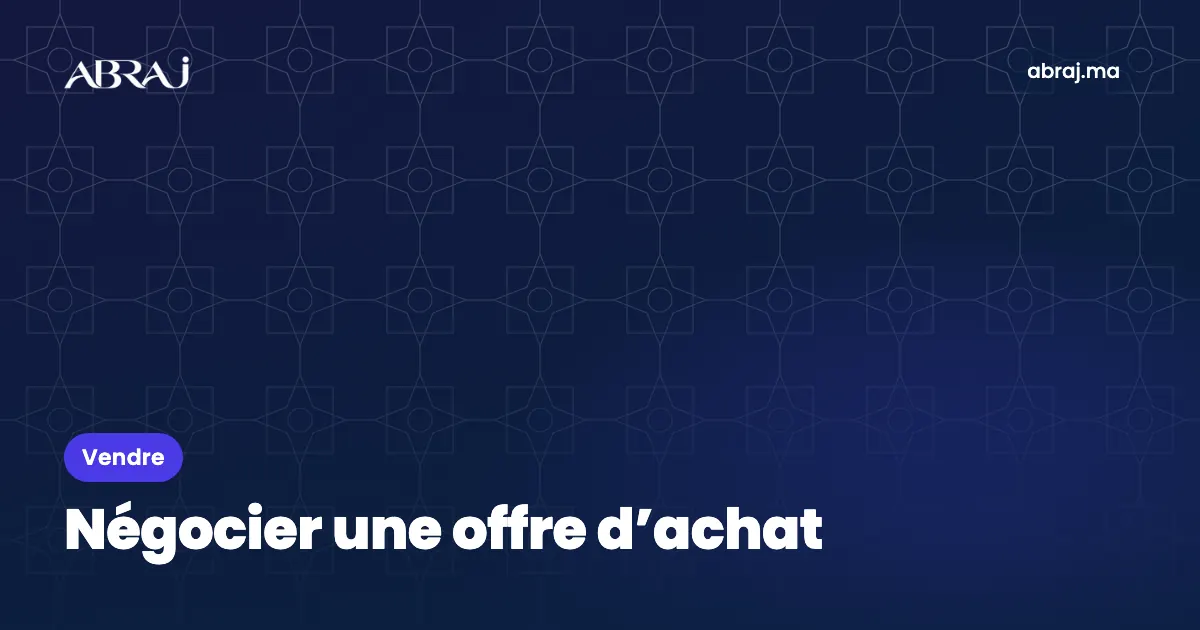 Recevoir et négocier une offre d’achat quand on vend au Maroc