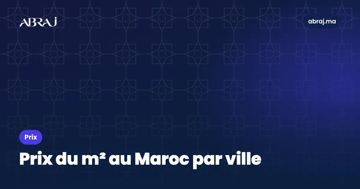 Prix du m² au Maroc par ville en 2026 : le comparatif