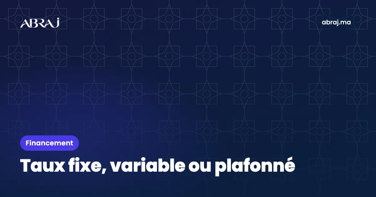 Taux fixe, variable ou plafonné : comprendre les formules de crédit