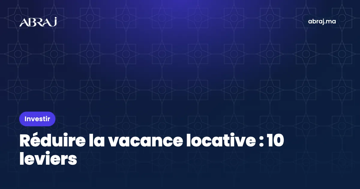 Réduire la vacance locative : 10 leviers concrets