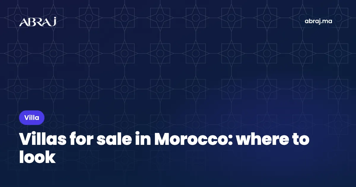 Villas for sale in Morocco: where to look and at what price in 2026