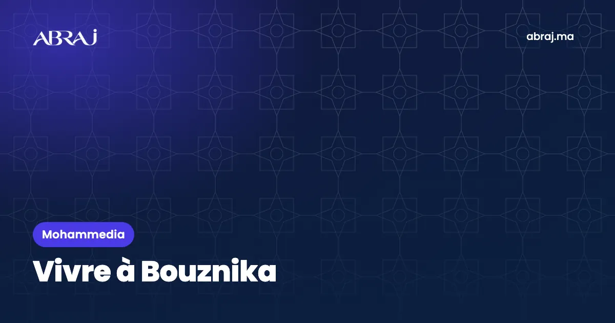 Vivre à Bouznika (Bouznika, Benslimane) : le guide du quartier