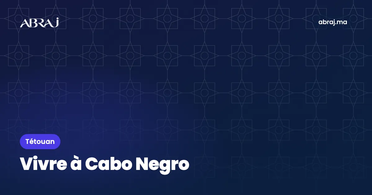 Vivre à Cabo Negro (Cabo Negro, Marina Smir) : le guide du quartier