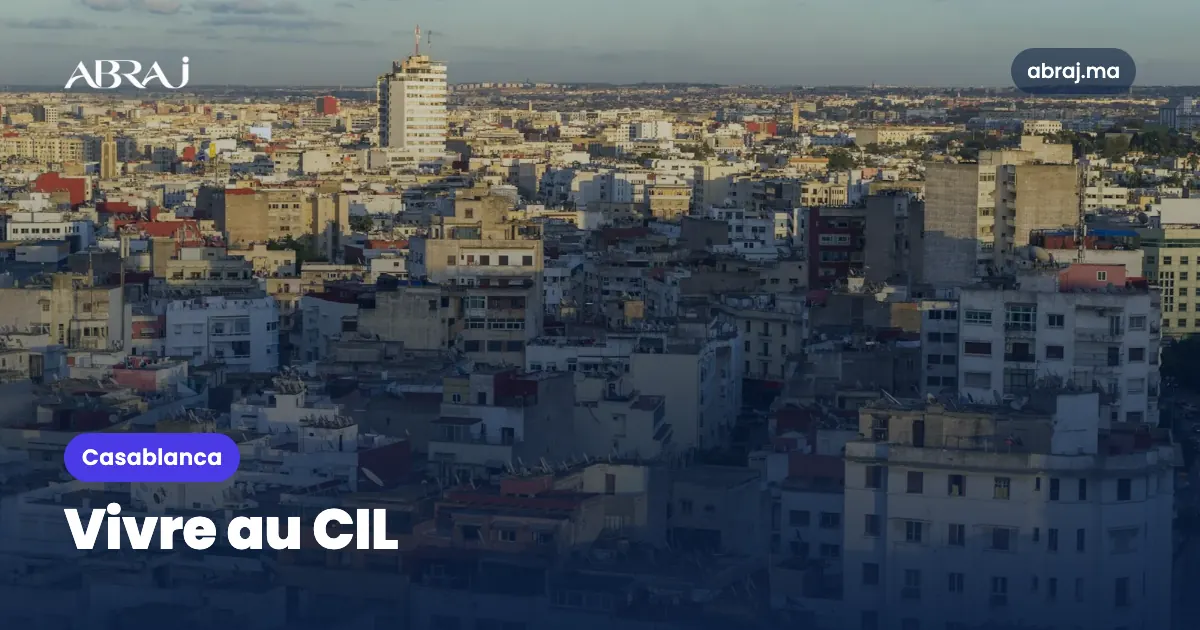 Vivre au CIL (Casablanca) : le guide du quartier