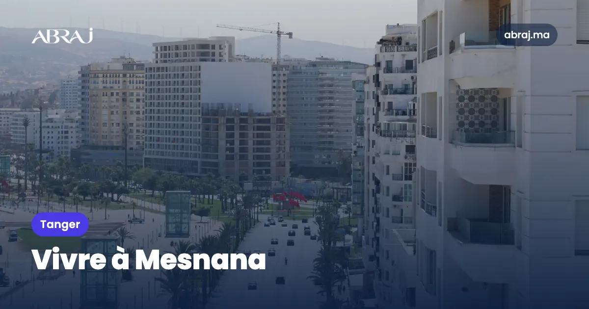 Vivre à Mesnana (Tanger) : le guide du quartier
