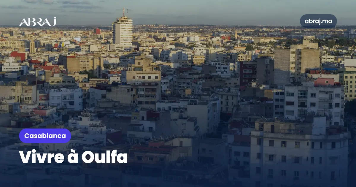 Vivre à Oulfa (Casablanca) : le guide du quartier