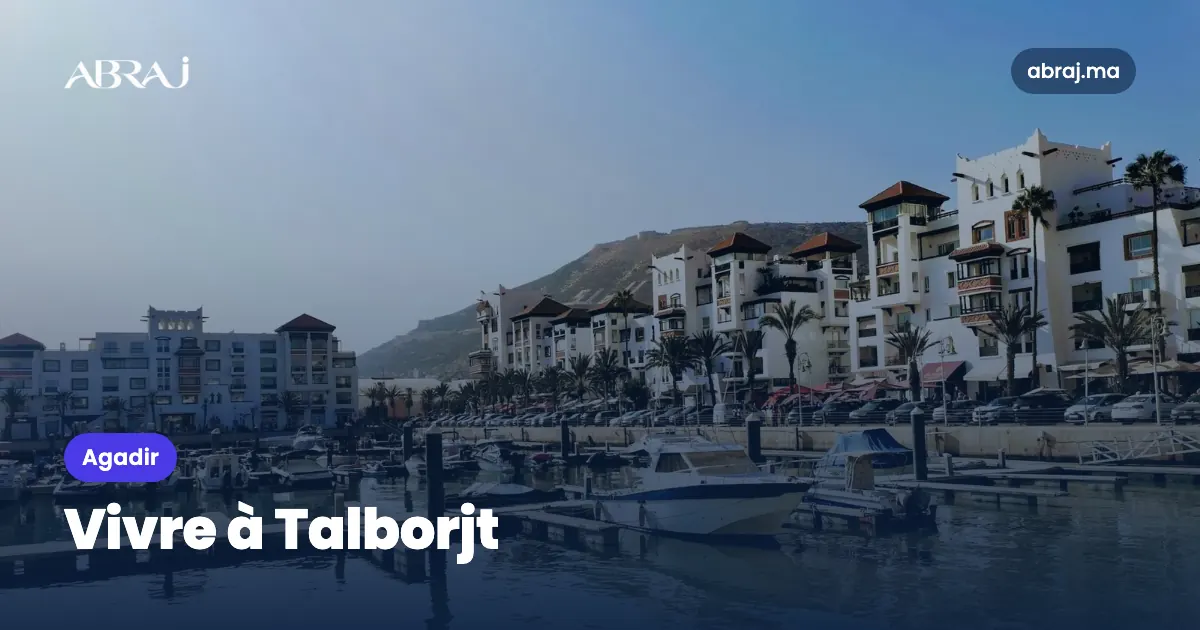 Vivre à Talborjt (Agadir) : le guide du quartier